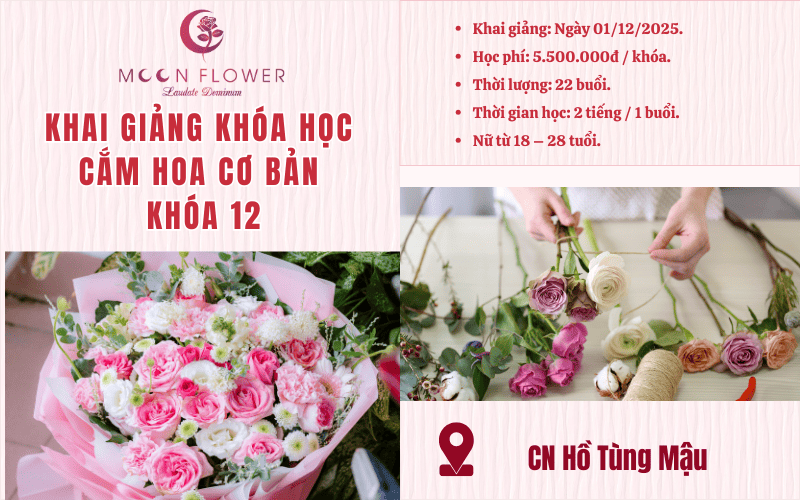 MoonFlower Store Hồ Tùng Mậu tuyển học viên cắm hoa khoá 12